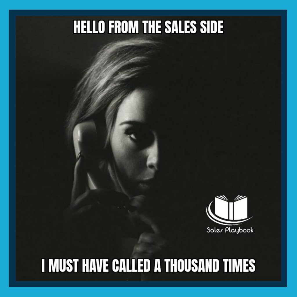 Sales meme hello from the sales side I must have called a thousand times