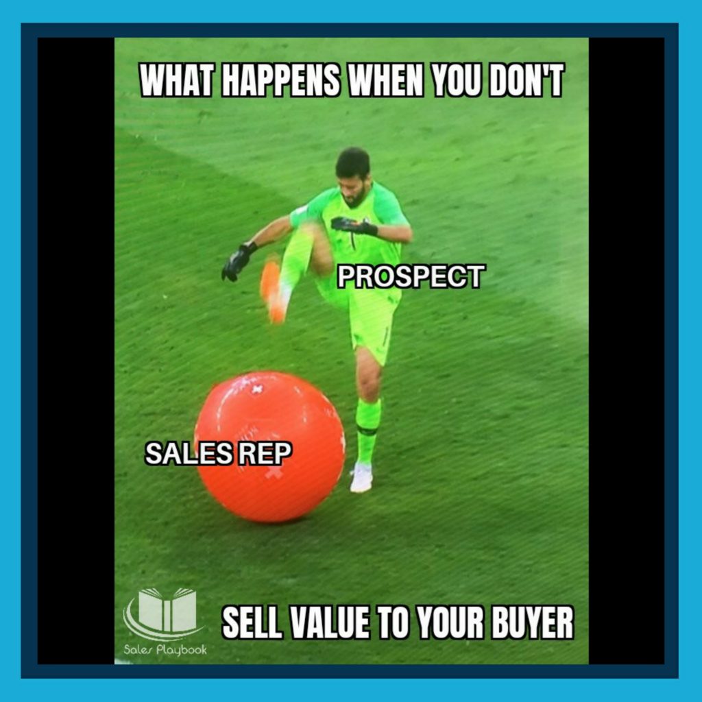 Sales meme what happens when you don't sell value to your buyer
