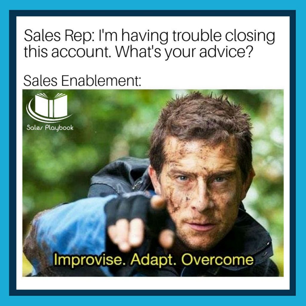 Sales meme improvise adapt overcome