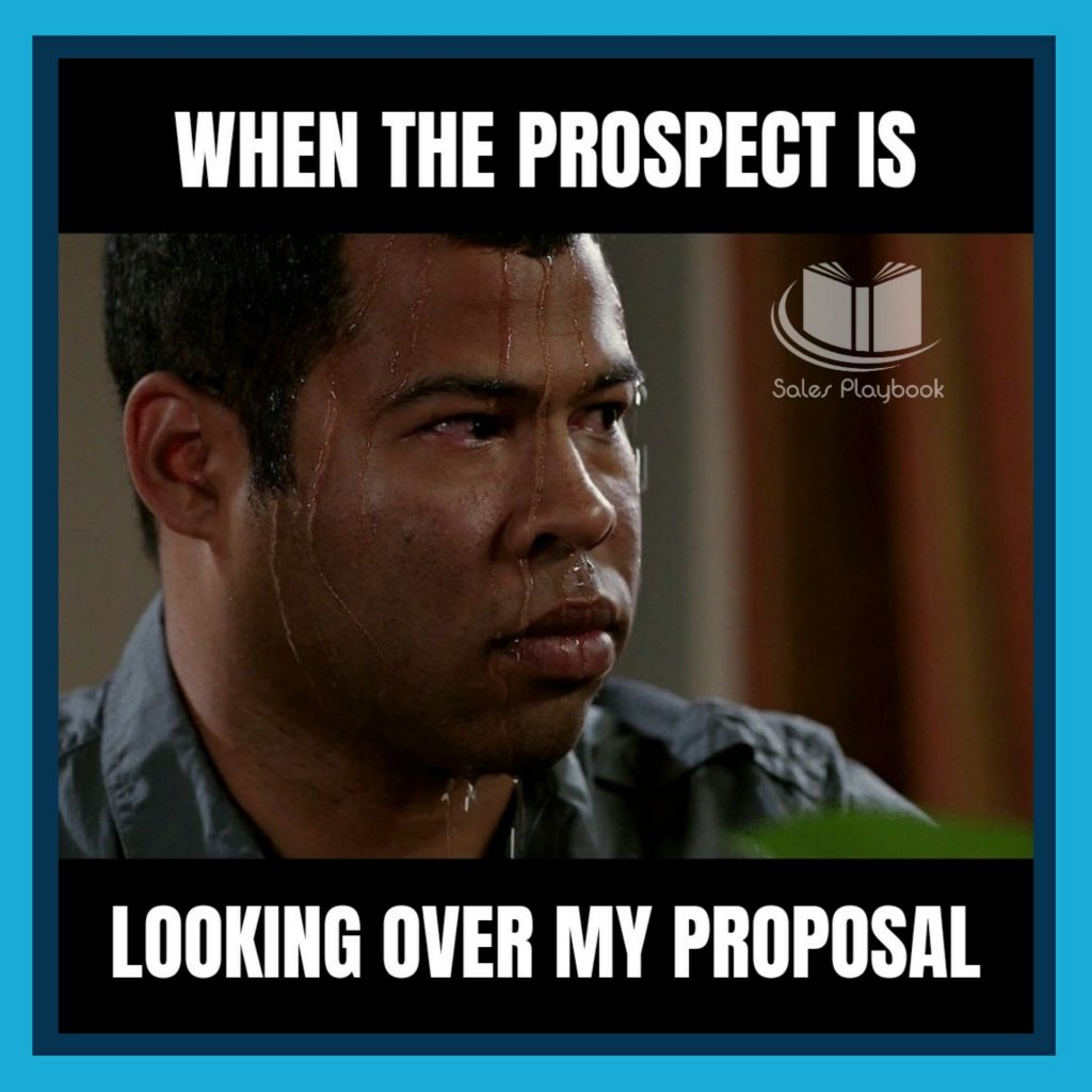 sales meme when the prospect is looking over my proposal