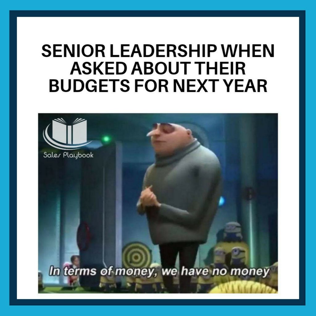 sales meme senior leadership when asked about their budgets next year