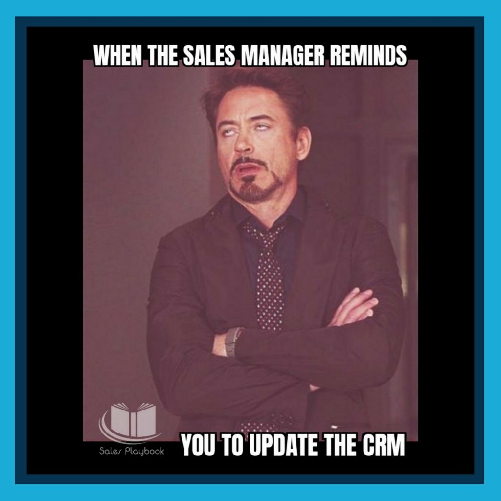sales meme when the sales manager reminds you to update the CRM