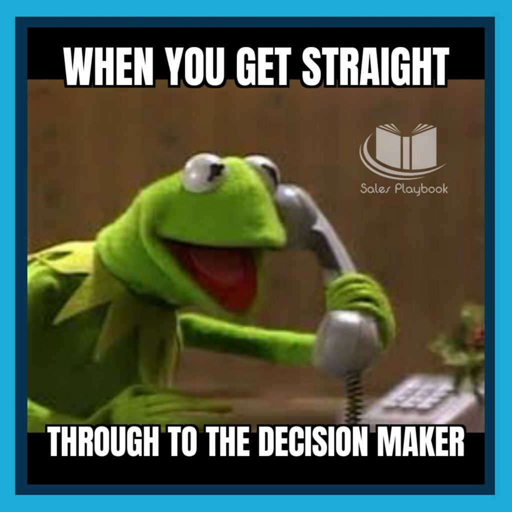 sales meme when you get straight through to the decision maker