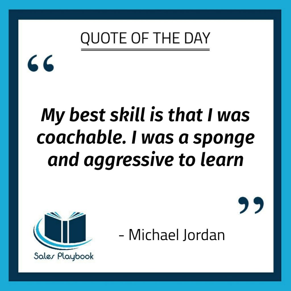 motivational quote my best skill is that I was coachable I was a sponge and aggressive to learn Michael Jordan