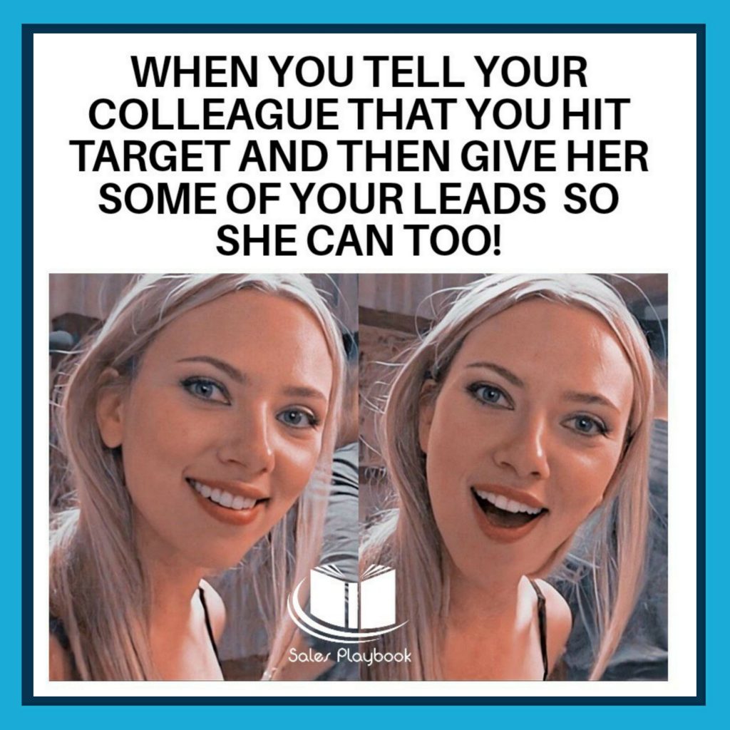 sales meme when you tell your colleague that you hit target and then give her some of your leads so she can too